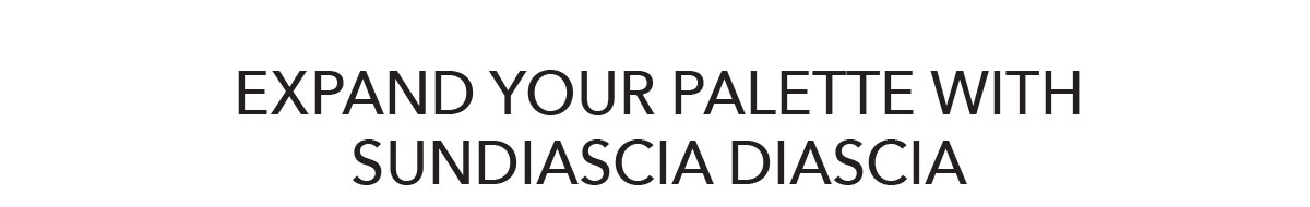 Expand your palette with Sundiascias