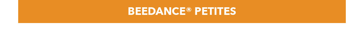 BEEDANCE® PETITES